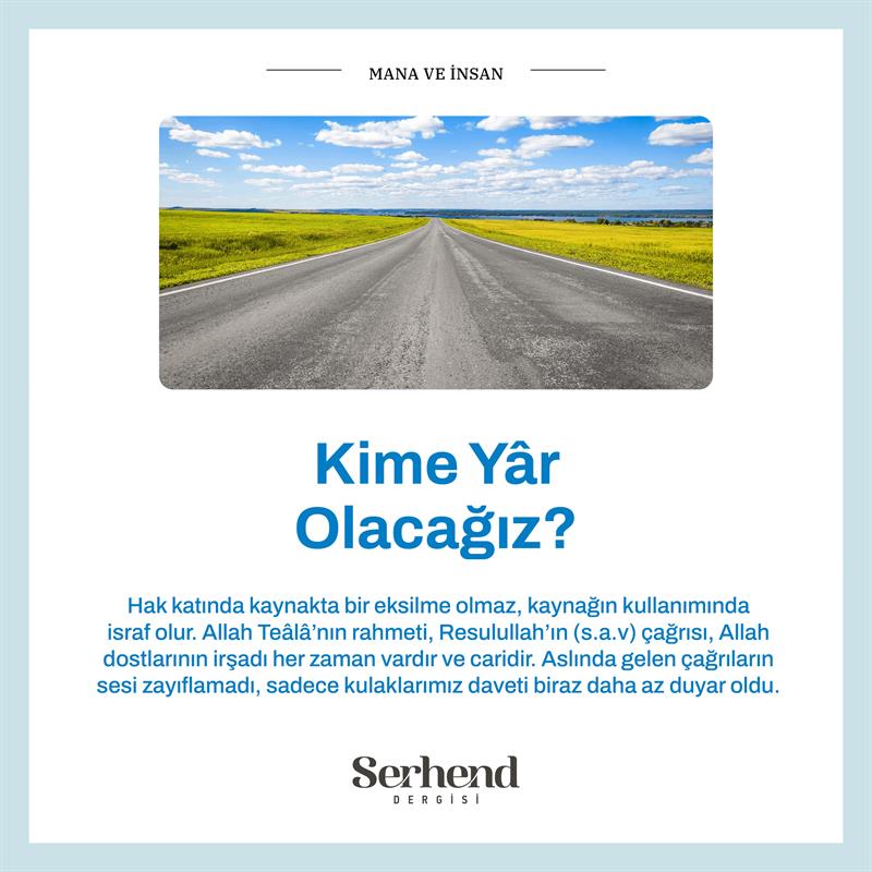 Mana Ve İnsan - Kime Yâr Olacağız?