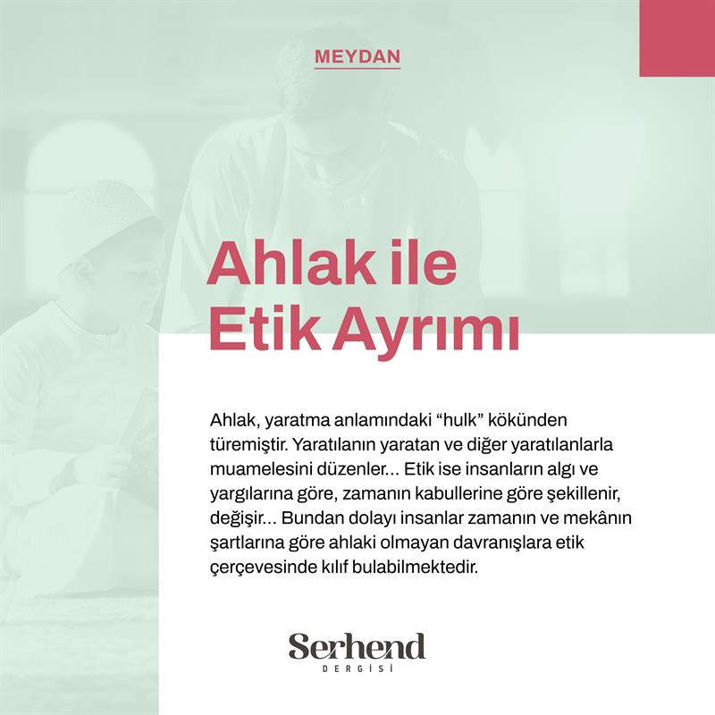 Meydan - Ahlak İle Etik Ayrımı