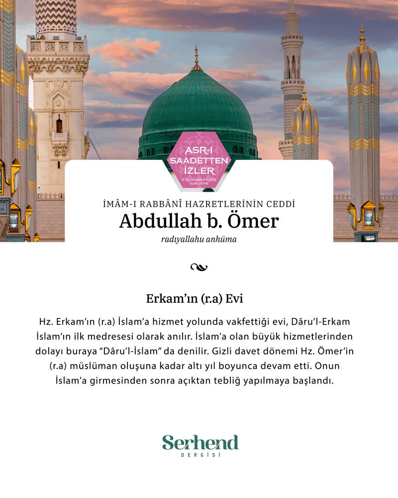 Asr-ı Saadetten İzler - İmâm-ı Rabbânî Hazretlerinin Ceddi Abdullah B. Ömer Radyallahu Anhüma
